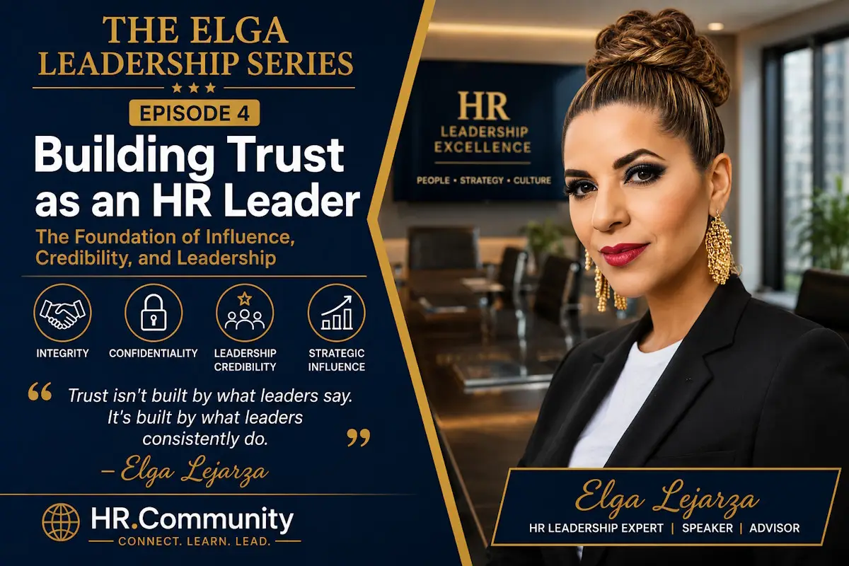 Executive HR leadership webinar featuring Elga Lejarza discussing how HR professionals build trust through integrity, confidentiality, consistency, fairness, and leadership credibility.