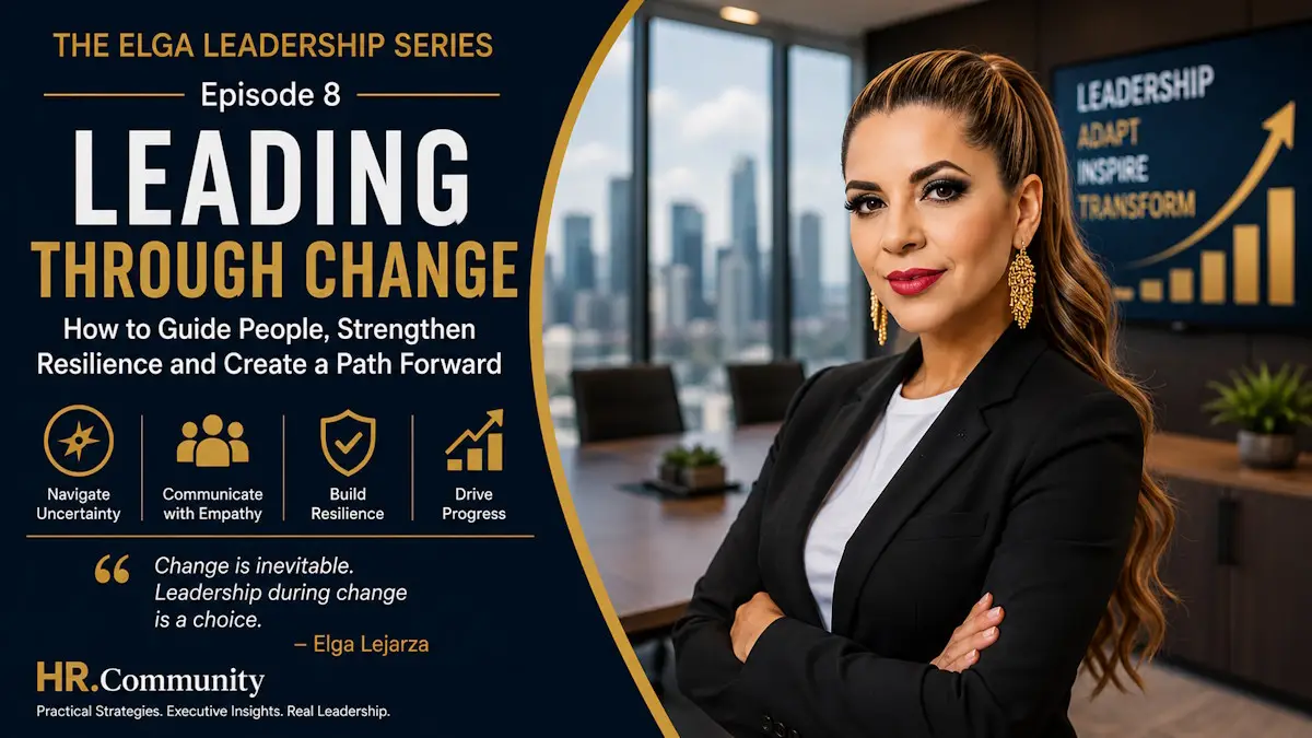 Elga Lejarza standing in a conference room with text reading The Elga Leadership Series Episode 8 Leading Through Change.